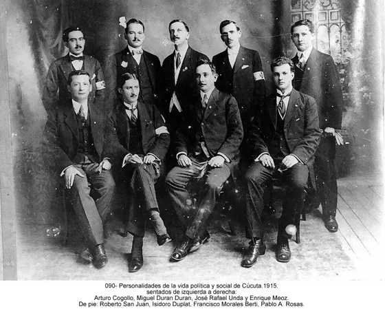 Personalidades de la vida política y social de Cúcuta.1915. sentados de izquierda a derecha: Arturo Cogollo, Miguel Duran Duran, José Rafael Unda y Enrique Meoz. De pie: Roberto San Juan, Isidoro Duplat, Francisco Morales Berti, Pablo A. Rosas.